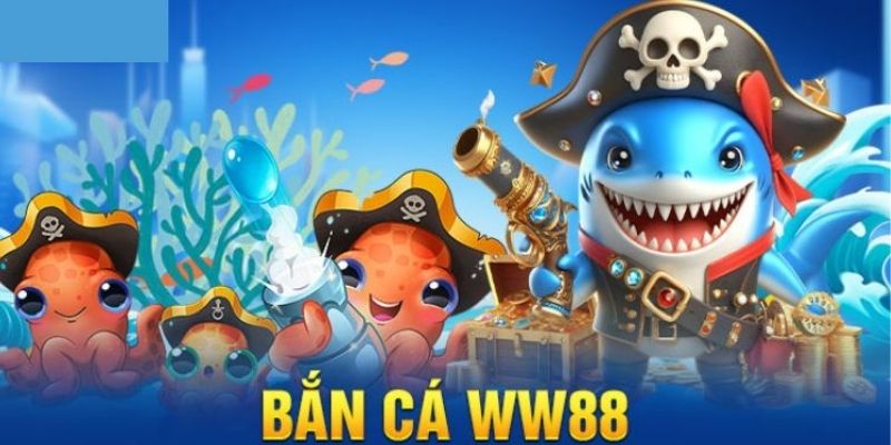 Khám phá hạng mục game chơi bắn cá WW88 hấp dẫn