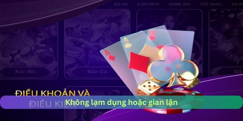 Không lạm dụng hoặc gian lận