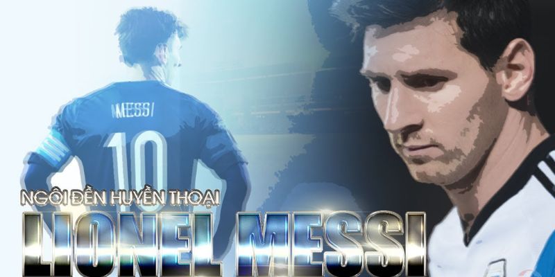 Hành trình của ngôi đền huyền thoại Messi