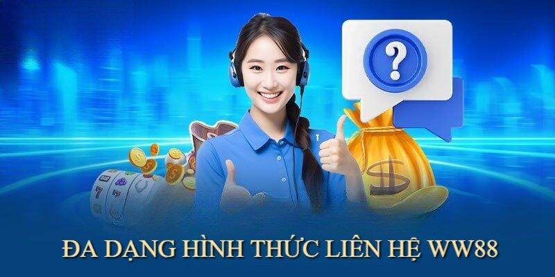 Đa dạng các phương thức liên hệ WW88 thuận tiện