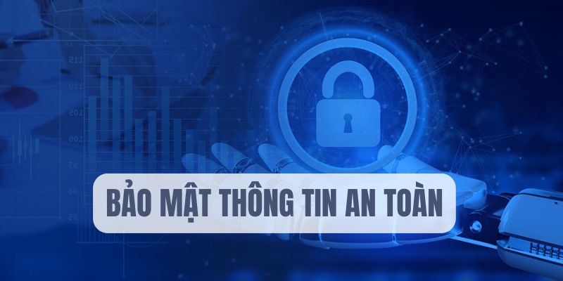 Bảo mật thông tin an toàn